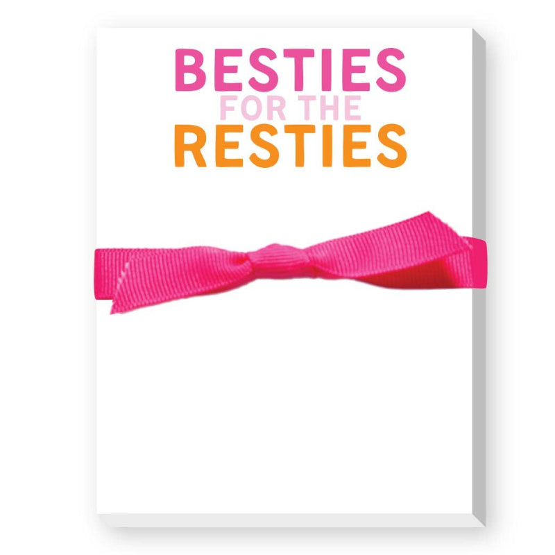 Besties for the Resties Notepad - 50 Sheets Best Friend Gift 5.5 x 4.25 - Girls Trip Goods