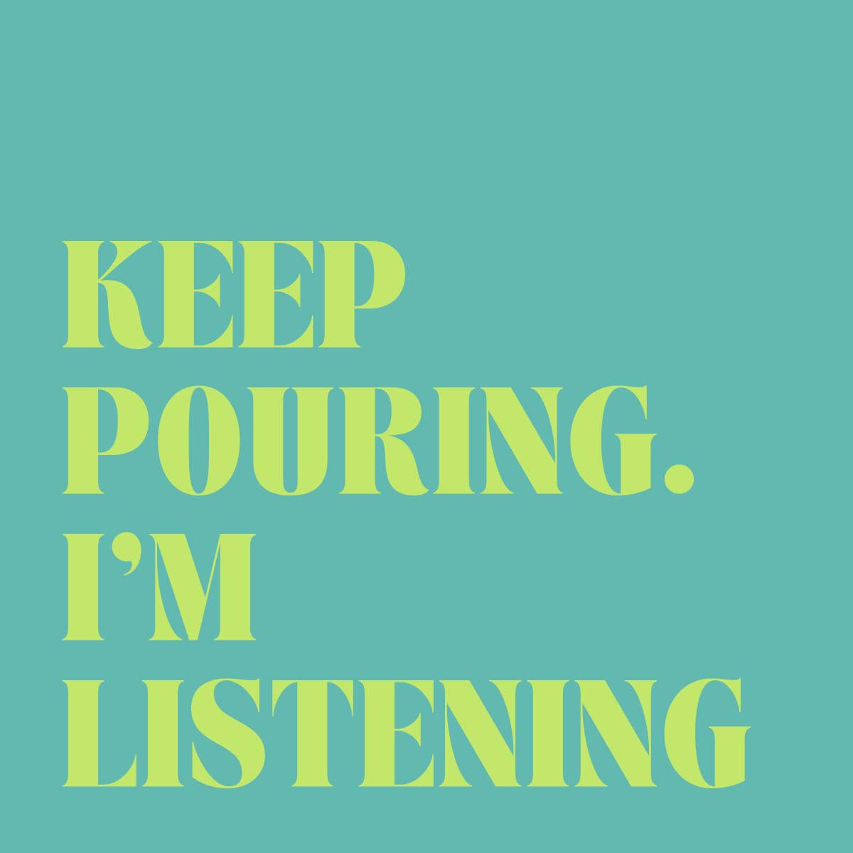 Funny Cocktail Napkins | Pouring Listening 20 Ct. COMING SOON - Girls Trip Goods
