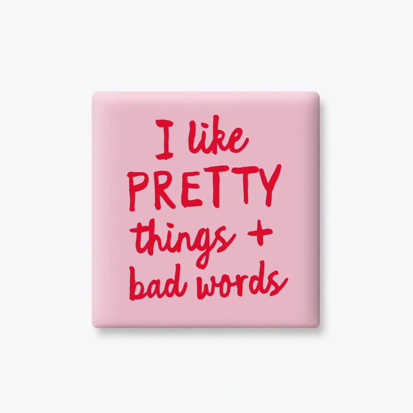 Funny Magnet – I Like Pretty Things and Bad Words | Girls Trip Gift - Girls Trip Goods