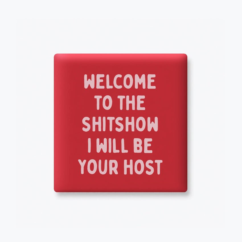 Funny Magnet – Welcome to the Shitshow | Sarcastic Girls Trip Gift - Girls Trip Goods