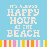 Text 'It's always happy hour at the beach' on a blue background with colorful horizontal stripes.