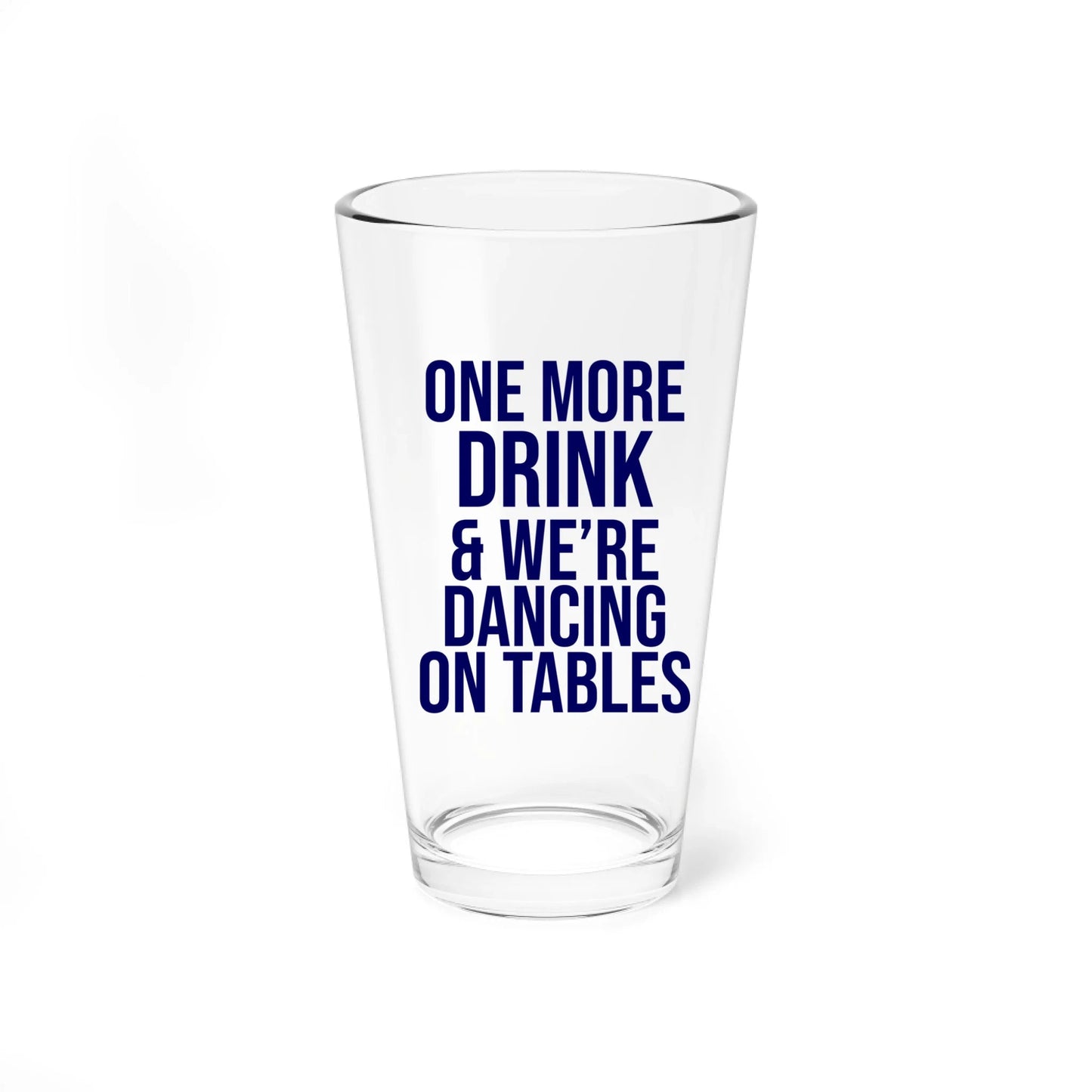 Pint Beer GlassOne More Drink - Girls Trip Goods