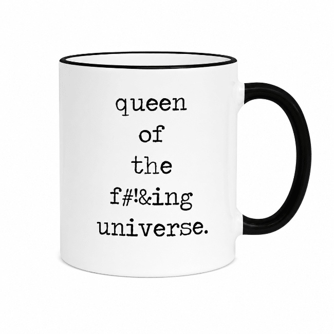 Queen of the F!&ing Universe Mug | Funny Coffee Mug - Girls Trip Goods