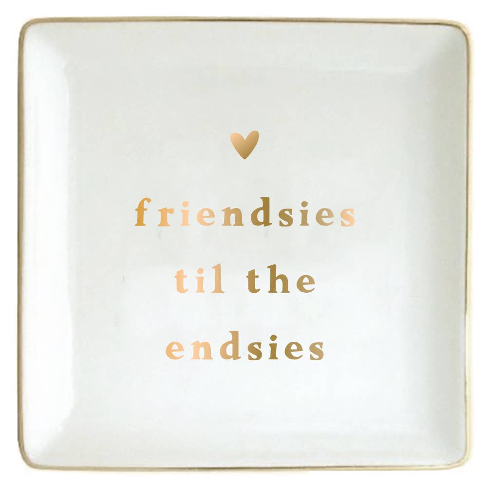 Square Trinket Tray - Friendsies To The Endsies - Girls Trip Goods
